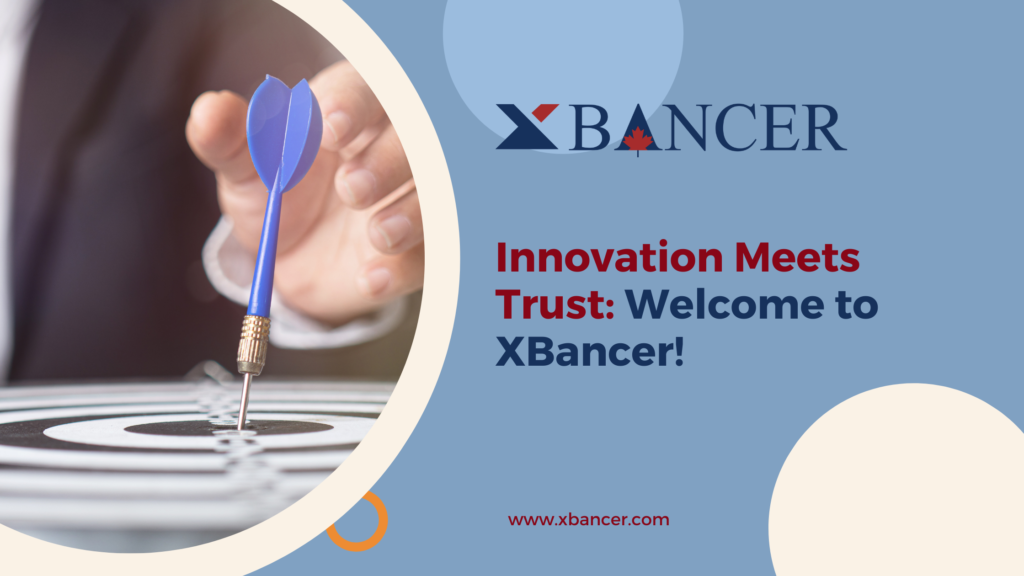 Innovation Meets Trust: Welcome to XBancer!