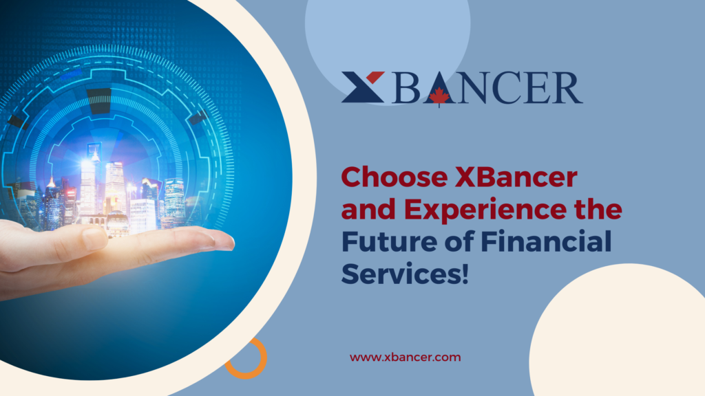 Choose XBancer and Experience the Future of Financial Services!