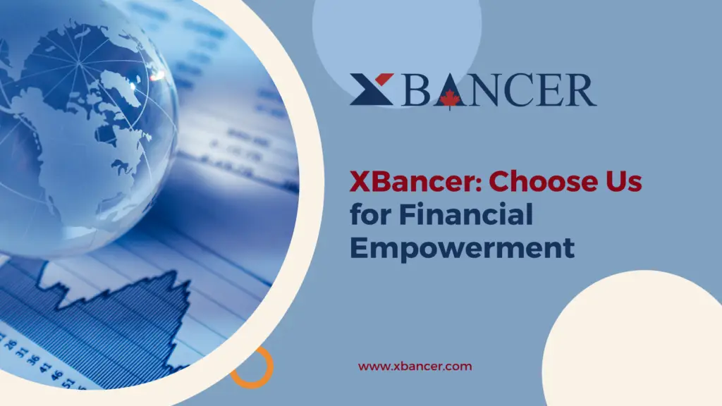 XBancer: Choose Us for Financial Empowerment