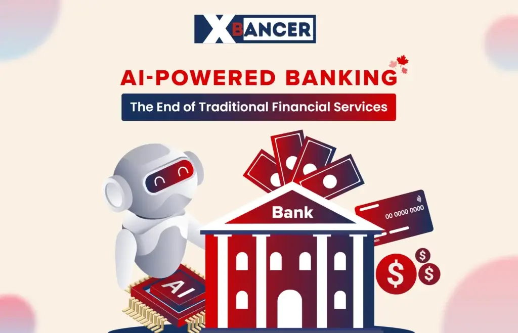 AI-Powered Banking: The End of Traditional Financial Services